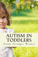 Autism in Toddlers: Symptoms, Interventions, and Parent Rights 1500118699 Book Cover