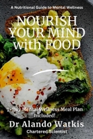 NOURISH YOUR MIND with FOOD: A Nutritional Guide to Mental Wellness B0GSMPXDGP Book Cover
