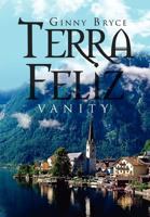 Terra Feliz: Vanity 1465374523 Book Cover