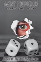 Agent Boudreaux: Wicked Game 1791620558 Book Cover