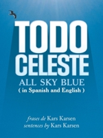 Todo Celeste - All Sky Blue: ( in Spanish and English ) B0BX3YRJ9W Book Cover