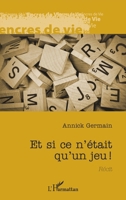 Et si ce n'était qu'un jeu ! (Encres de Vie) (French Edition) 2343199647 Book Cover