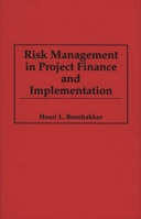 Risk Management in Project Finance and Implementation 1567201067 Book Cover