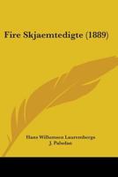 Fire Skjaemtedigte (1889) 1104127482 Book Cover