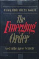 The emerging order: God in the age of scarcity 0345304640 Book Cover