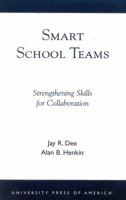 Smart School Teams: Strengthening Skills for Collaboration 0761820787 Book Cover