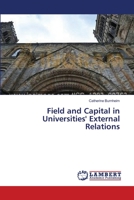 Field and Capital in Universities' External Relations 3659448001 Book Cover