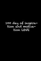 100 day of inspiration and motivation LOVE: 100th day of school  Notebook / 100th day of school black lined journal Gift, 119 Pages, 6x9, Soft Cover, Matte Finish 165857530X Book Cover