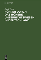 Führer durch das Höhere Unterrichtswesen in Deutschland (German Edition) 3486740326 Book Cover