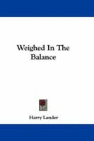 Weighed in the Balance. [A novel.] 1241581800 Book Cover