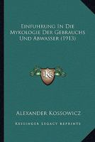Einf�hrung in Die Mykologie Der Gebrauchs- Und Abw�sser 1022531816 Book Cover