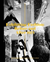 Exhibiting Fashion: Before and After 1971 0300125798 Book Cover