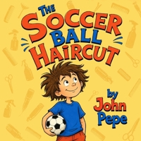 The Soccer Ball Haircut B0H767ZSRP Book Cover