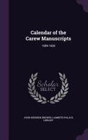 Calendar Of The Carew Manuscripts: 1589-1600 1377602346 Book Cover