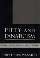 Piety and Fanaticism: Rabbinic Criticism of Religious Stringency 1568219768 Book Cover