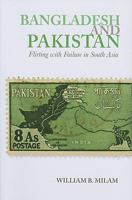 Bangladesh and Pakistan: Flirting with Failure in South Asia (Columbia/Hurst)