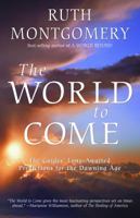 The World to Come: The Guides' Long-Awaited Predictions for the Dawning Age 0609604791 Book Cover