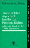 Trade Related Aspects of Intellectual Property Rights (Intellectual Property in Practice) 0421536306 Book Cover