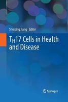 TH17 Cells in Health and Disease 1441993703 Book Cover