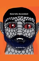Xeno'alis Ascendant (The Odywn Chronicles) B0DSYMD5TN Book Cover