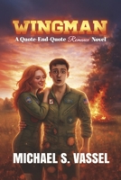 WINGMAN: A Quote-End-Quote Romance Novel B0GMTP9RP1 Book Cover