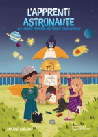 L'apprenti astronaute qui voulait prendre ses poules dans l'espace (French Edition) 2386279847 Book Cover