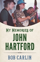 My Memories of John Hartford (American Made Music Series) 1496851390 Book Cover