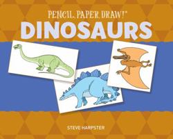 Pencil, Paper, Draw!®: Dinosaurs 140272974X Book Cover