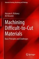 Machining Difficult-to-Cut Materials: Basic Principles and Challenges 3319959654 Book Cover