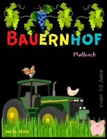 Bauernhof Malbuch: Niedliches Bauernhof-Tier-Malbuch f�r Kinder, lustige Ausmal-Seiten von Tieren auf dem Bauernhof: Pferde, K�he, Schweine, H�hner, Enten und mehr. 1446638995 Book Cover