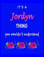 It's A Jordyn Thing You Wouldn't Understand: Jordyn First Name Personalized Journal 8.5 x 11 Notebook, Wide Ruled (Lined) blank pages Funny Cover for Girls and Women with Red White Text on Black 1707890420 Book Cover