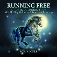 Running Free: A Horse Coloring Book with Shading Guides and Reference Drawings B0FP9ZZZSZ Book Cover