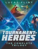 The Tournament of Heroes Trilogy: The Complete Series 1393375405 Book Cover