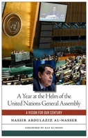 A Year at the Helm of the United Nations General Assembly: A Vision for Our Century 1479862002 Book Cover