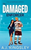 The Damaged Enforcer: A Fake Dating Second Chance Hockey Romance (The Stampede Series) B0HGTYGKM8 Book Cover