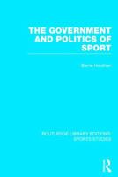 The Government and Politics of Sport (RLE Sports Studies) 113898938X Book Cover