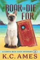 A Book To Die For (Costa Rica Beach Cozy Mysteries) 0999050923 Book Cover