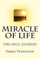 Miracle Of Life: The Nicu Journey 198742011X Book Cover