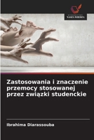 Zastosowania i znaczenie przemocy stosowanej przez zwiazki studenckie (Polish Edition) 6209814794 Book Cover