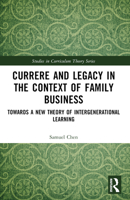 Currere and Legacy in the Context of Family Business 1032426977 Book Cover