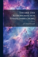 Theorie Der Astronomischen Strahlenbrechung 1143656636 Book Cover