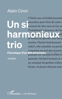 Un si harmonieux trio: Chronique d'un été amoureux (Écritures) (French Edition) 2140269918 Book Cover