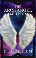 The Archangel Method 1950080188 Book Cover