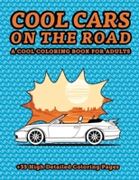 Cool cars on the road: A cool coloring book for adults B0CMSBNQQV Book Cover
