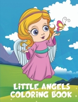 Little Angels Coloring Book: 30 Illustrated Fun & Educational Life Stress Free Single-Sided Colouring Activities for Kids & Toddlers - Girls, Boys, Teens - Decorative Relaxing Patterns To Color B08XZNBK9K Book Cover