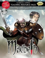 Macbeth: Making Shakespeare Accessible for Teachers and Students [With CDROM] (Classical Comics: Teaching Resource Pack) 1907127739 Book Cover