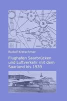 Flughafen Saarbruecken Und Luftverkehr Mit Dem Saarland Bis 1939 1499130244 Book Cover