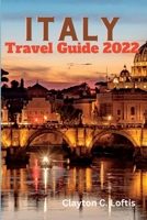 Italy Travel Guide 2022: The Complete Italy Travel Guide & Top Insider Tips on Visiting Italy B0F77WC9W1 Book Cover