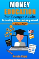 Money Education For Younger Adults: Learning to be money-smart B091F5QH1H Book Cover