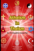 Atheism in Theism B0F43626NT Book Cover